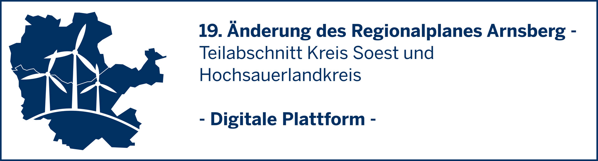 Regionalplan Arnsberg - Kreis Soest und Hochsauerlandkreis 19. Änderung des Regionalplanes Arnsberg – Teilabschnitt Kreis Soest und Hochsauerlandkreis