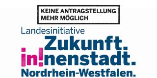 Abgebildet ist das Logo des Innenstadtprogramms in Nordrhein-Westfalen. Über dem Logo steht: "Keine Antragstellung mehr möglich".