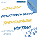 Austausch, Expert:Innen Besuch, Themenräume, Vortrag
